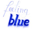 The words "feeling blue" in fancy lettering